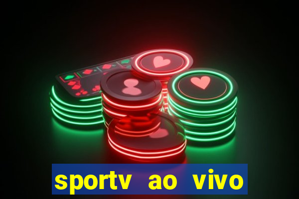 sportv ao vivo multi multicanal